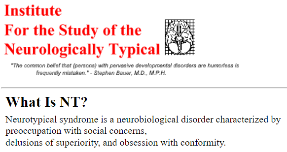 Text says: What is NT? Neurotypical syndrome is a neurobiological disorder characterized by preoccupation with social concerns, delusions of superiority, and obsession with conformity.